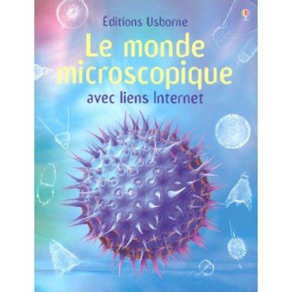 Edition Usborne Le Monde Microscopique (en francés)