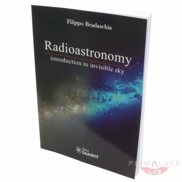 PrimaLuceLab Radioastronomía: introducción al cielo visible (libro "Radioastronomy: Introduction to invisible sky" en inglés)