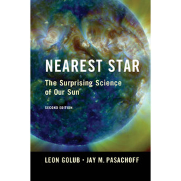 Cambridge University Press La estrella más cercana, la sorprendente ciencia de nuestro Sol (libro "Nearest Star - The Surprising Science of our Sun" en inglés)
