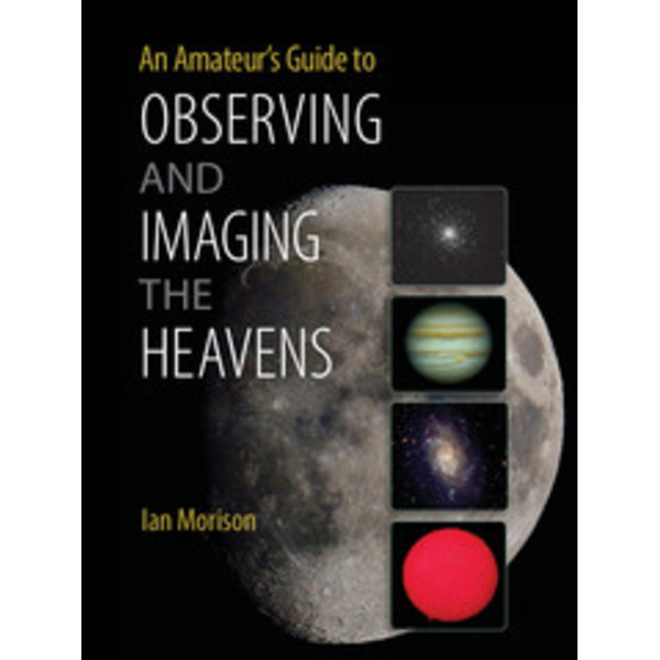Cambridge University Press Una guía amateur para la observación y captura de imágenes del cielo (libro "An Amateur's Guide to Observing and Imaging the Heavens" en inglés)
