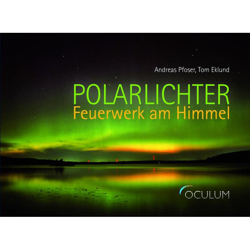 Oculum Verlag Coffee-table book (libro con abundantes ilustraciones) Polarlichter Feuerwerk am Himmel (en alemán)