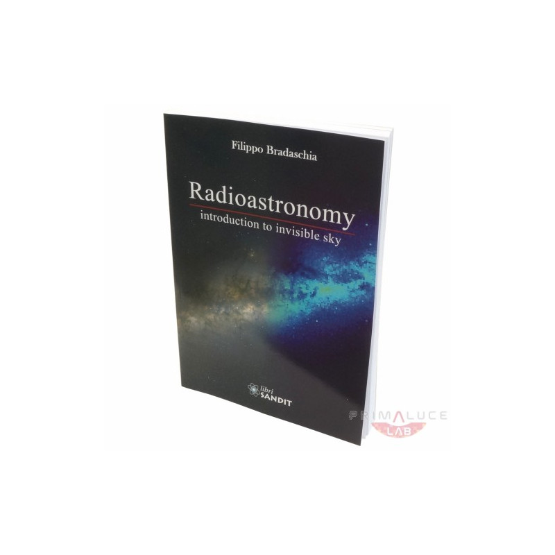 PrimaLuceLab Radioastronomía: introducción al cielo visible (libro "Radioastronomy: Introduction to invisible sky" en inglés)